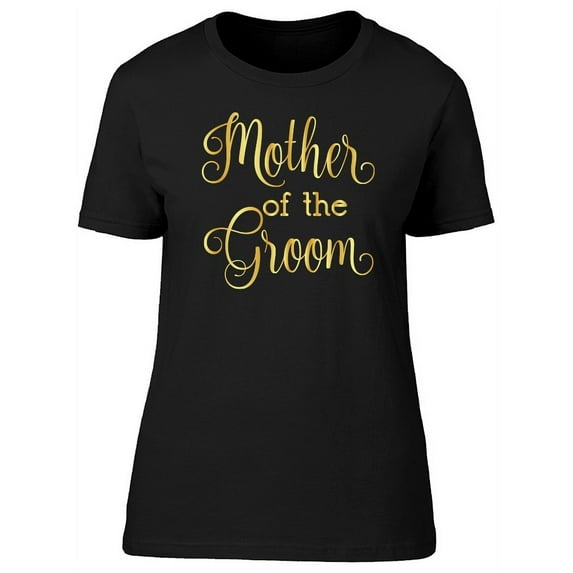 Mother Of The Groom. Gold Text T-Shirt Women -Image by Shutterstock, Female Small