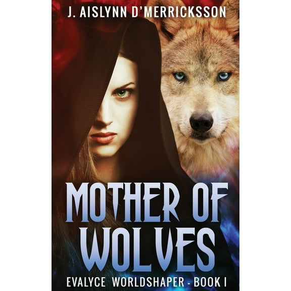 Evalyce Worldshaper Mother Of Wolves, Book 1, (Paperback)