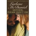 thumbnail image 1 of Pre-Owned Mother, Please Don't Die (Paperback) 158196028X 9781581960280, 1 of 1