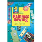Mother Pletsch's Painless Sewing With Pretty Pati's Perfect Pattern Primer, Paperback