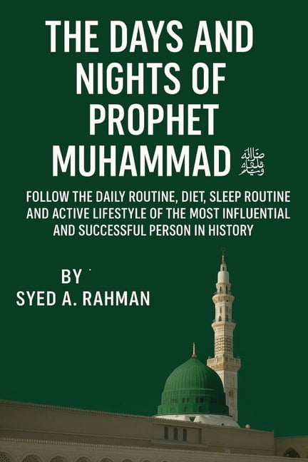 Prophets Daily Routine Mother of All Routines The Days and Nights of Prophet Muhammad (Pbuh ...