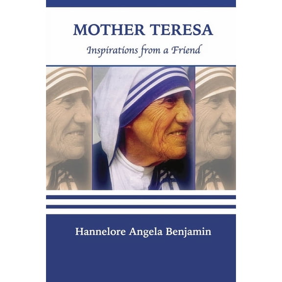 Mother Teresa : Inspirations From A Friend (Hardcover)