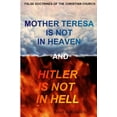 thumbnail image 1 of Mother Teresa Is Not In Heaven And Hitler Is Not In Hell, (Paperback), 1 of 1