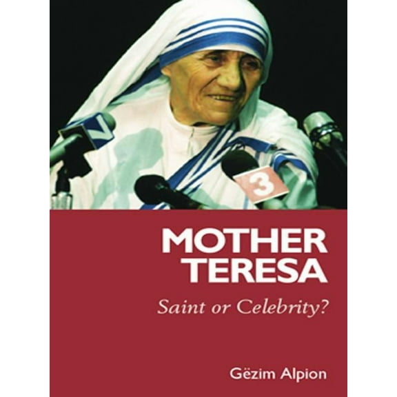 Mother Teresa: Saint or Celebrity?, (Hardcover)