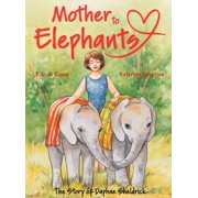 Mother To Elephants The Story of Daphne Sheldrick, Hardcover