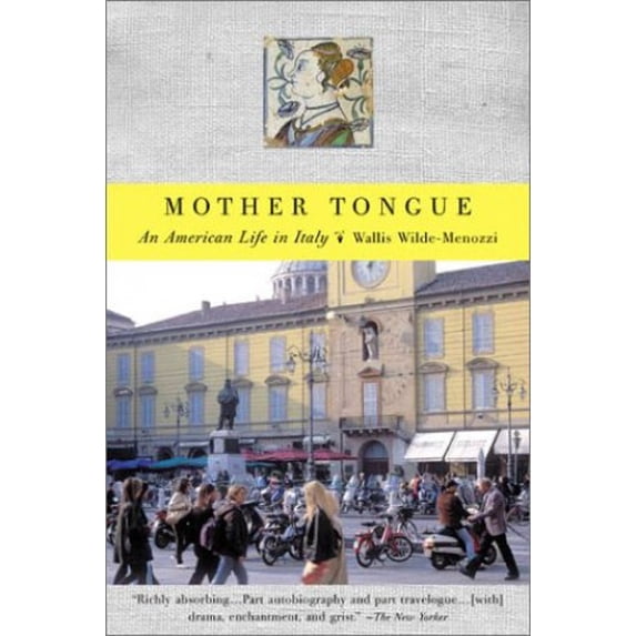 Pre-Owned Mother Tongue: An American Life in Italy (Paperback) 0865476705 9780865476707