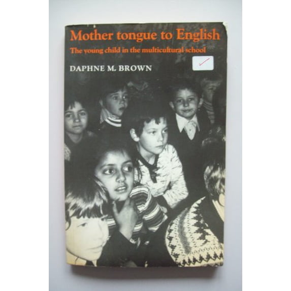 Pre-Owned Mother Tongue in English : The Young Child in the Multicultural School 9780521292993 Used