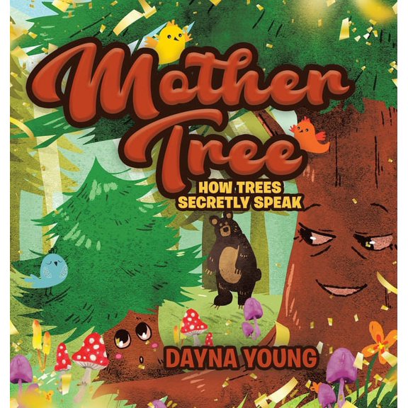 Mother Tree: How Trees Secretly Speak, (Hardcover)