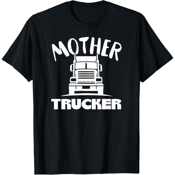 Mother Trucker Mom Pun Funny Semi Truck Driver Gift T-Shirt