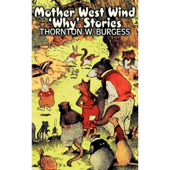Mother West Wind 'Why' Stories by Thornton Burgess, Fiction, Animals, Fantasy & Magic, (Hardcover)