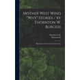 thumbnail image 1 of Mother West Wind "why" Stories / by Thornton W. Burgess; Illustrations in Colour by Harrison Cady (Hardcover), 1 of 1