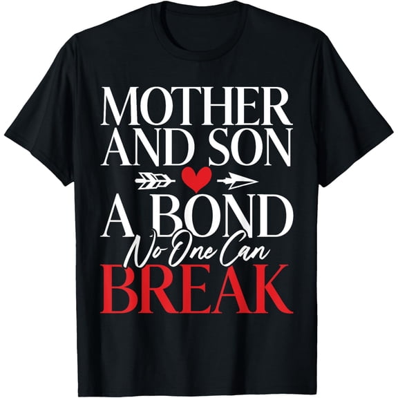 Mother and Son a Bond no one can break Son T-Shirt100% cotton