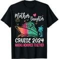 thumbnail image 1 of Mother daughter cruise 2024 MAKING MEMORIES TOGETHER Summer T-Shirt, 1 of 4