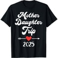 thumbnail image 1 of Mother daughter trip 2025 for matching weekend travel trip T-Shirt, 1 of 4