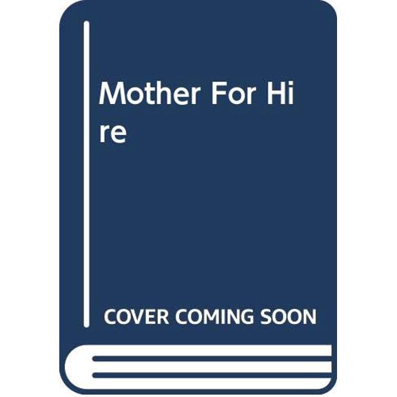 Pre-Owned Mother For Hire (Paperback) 0373821565 9780373821563