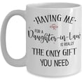 thumbnail image 1 of Mother in Law Mug Having Me for A Daughter in law Funny Birthday Christmas Wedding Ideas for In laws from Bride 11 or 15 oz White Ceramic Coffee Cup, 1 of 2