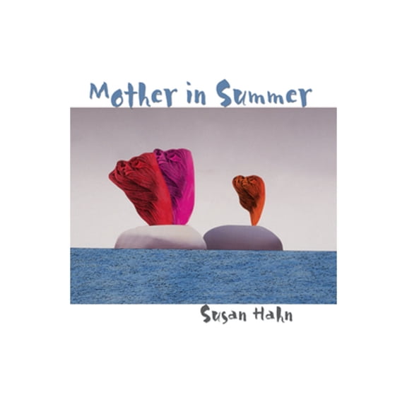 Pre-Owned Mother in Summer (Paperback 9780810151307) by Susan Hahn