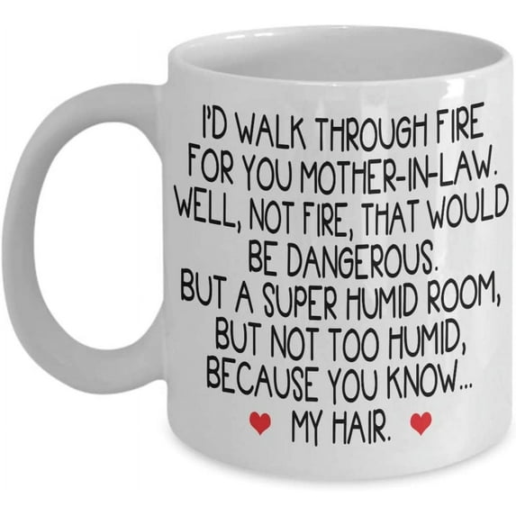 Mother-in-law Coffee Mug I'd Walk Through Fire For You Mother in law Gift Idea From Daughter In Law, Wedding party Mil birthday Tea Cup Christmas