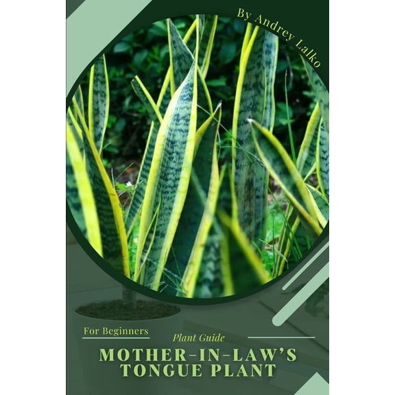 Mother-in-law's Tongue Plant: Plant Guide (Paperback)
