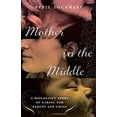 thumbnail image 1 of Pre-Owned Mother in the Middle: A Biologist's Story of Caring for Parent and Child (Hardcover) 1416541551 9781416541554, 1 of 1