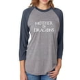 thumbnail image 1 of Mother of Dragons Unisex 3/4 Sleeve Baseball Raglan Tee, 1 of 1