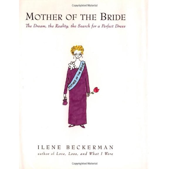 Pre-Owned Mother of the Bride: The Dream, the Reality, the Search for a Perfect Dress (Hardcover) 1565122593 9781565122598