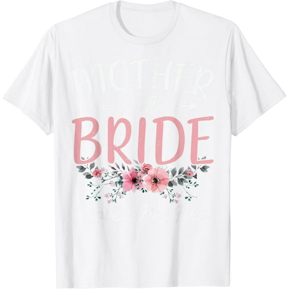 Mother of the Bride I Loved Her First Bride and Groom Women T-Shirt100% cotton
