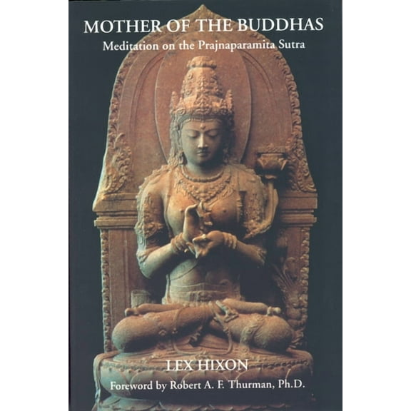 Mother of the Buddhas: Meditations on the Prajnaparamita Sutra, (Paperback)