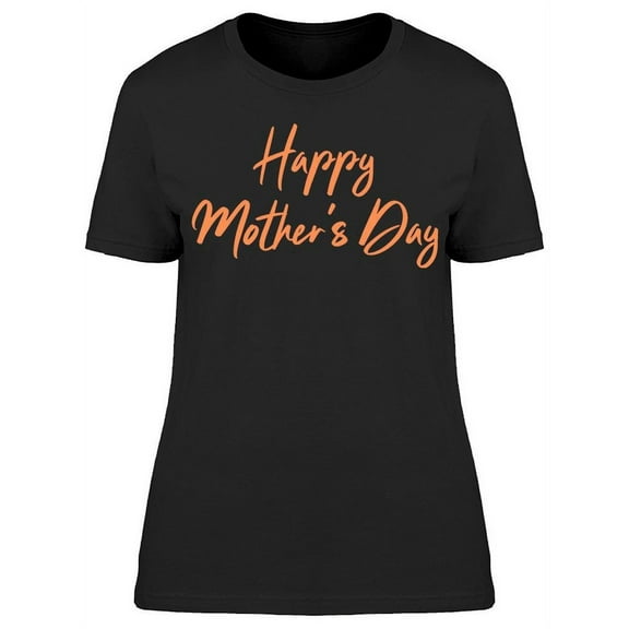 Mother's Always Be The Best One T-Shirt Women -Image by Shutterstock, Female x-Large