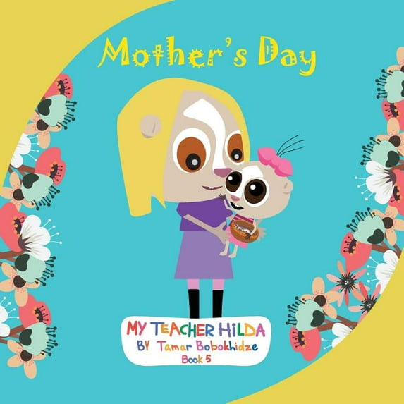 My Teacher Hilda Mother's Day, Book 5, (Paperback)