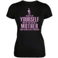 thumbnail image 1 of Mother's Day Always Be Yourself Mother Black Juniors Soft T-Shirt - Small, 1 of 1