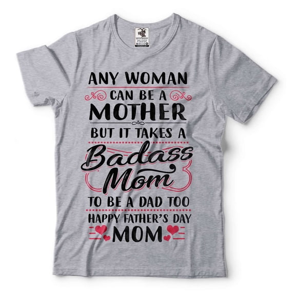 Mother's Day Badass Mom Shirt Single Mother Tee Single Mom Gift Shirt Happy Father's Day Mom Shirt (XX-Large Grey)