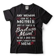 Mother's Day Badass Mom Shirt Single Mother Tee Single Mom Gift Shirt Happy Father's Day Mom Shirt
