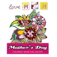 thumbnail image 1 of Mother's Day Coloring Book for Adults: GIft Idea for Mother Coloring Book, (Paperback), 1 of 1