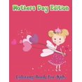 thumbnail image 1 of Mother's Day Ddition Coloring Book For Kids: Stress relieving Mother's Day coloring book, (Paperback), 1 of 1