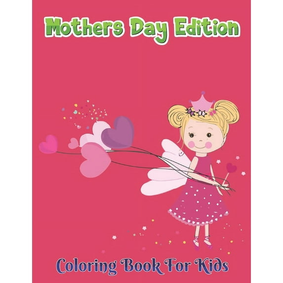 Mother's Day Ddition Coloring Book For Kids: Stress relieving Mother's Day coloring book, (Paperback)