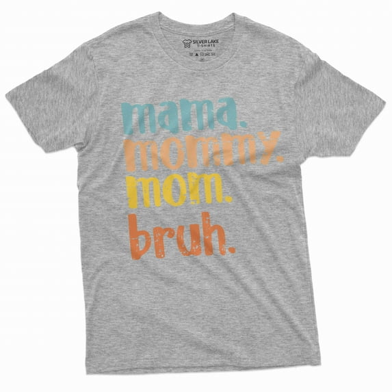 Mother's Day Funny Gift idea T-shirt Mama Mommy Mom Bruh Son Daughter Mothers day unisex Womens Tee (4X-Large Grey)