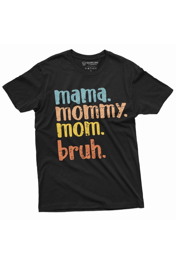 Mother's Day Funny Gift idea T-shirt Mama Mommy Mom Bruh Son Daughter Mothers day unisex Womens Tee