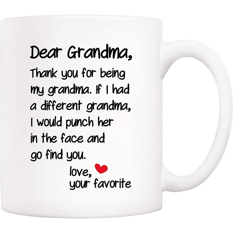 https://i5.walmartimages.com/seo/Mother-s-Day-Funny-Grandma-Coffee-Mug-Christmas-Gifts-Grandson-Granddaughter-Dear-Grandma-Thanks-Being-Love-Your-Favorite-Cups-11-Oz-Birthday-Present_e5f71135-17b5-4695-adf4-8da03d0a602c.24901c57d2bb84862579e96dc263de3e.jpeg?odnHeight=768&odnWidth=768&odnBg=FFFFFF
