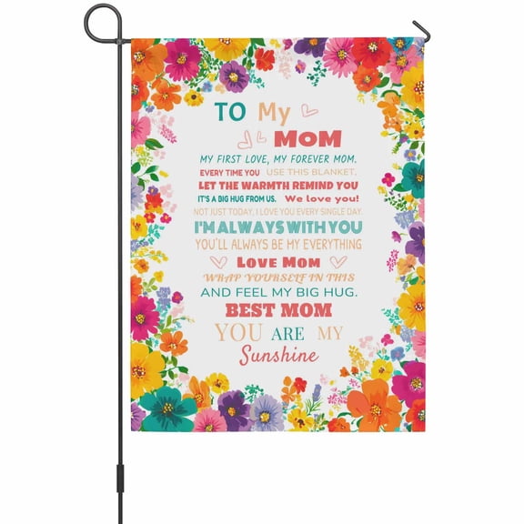 Mother's Day Garden Flag 12 x 18 Inches, Warmth Quote Colored Flower Weather Proof Outdoor Patio Flags Double Sided Small Garden Decoration for Yard Outside Home