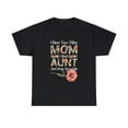 thumbnail image 1 of Mother's Day Gift I Have Two Titles Mom And Aunt Flowers Shirt ID-0304-M8IB, 1 of 10