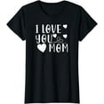 thumbnail image 1 of Mother's Day Gift - I Love You Mom T-Shirt, 1 of 3