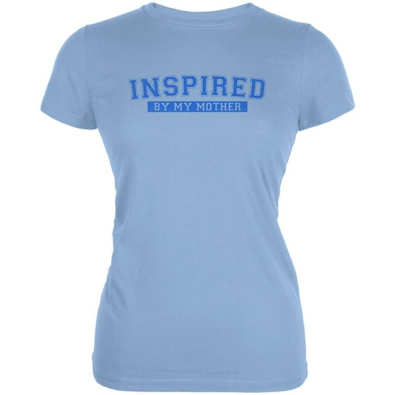 Mother's Day Inspired By My Mother Juniors Soft T Shirt Light Blue SM