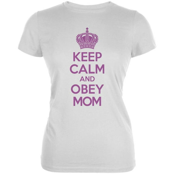 Mother's Day Keep Calm And Obey Mom Juniors Soft T Shirt White X-LG