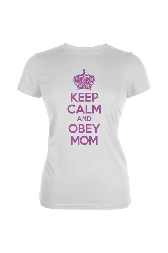 Mother's Day Keep Calm And Obey Mom Juniors Soft T Shirt White X-LG
