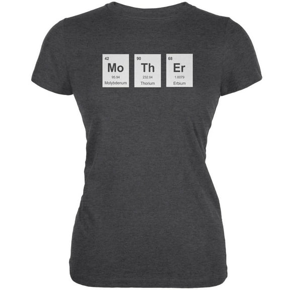 Mother's Day - MoThEr Periodic Elements Juniors Dark Grey Heather Soft T-Shirt - X-Large