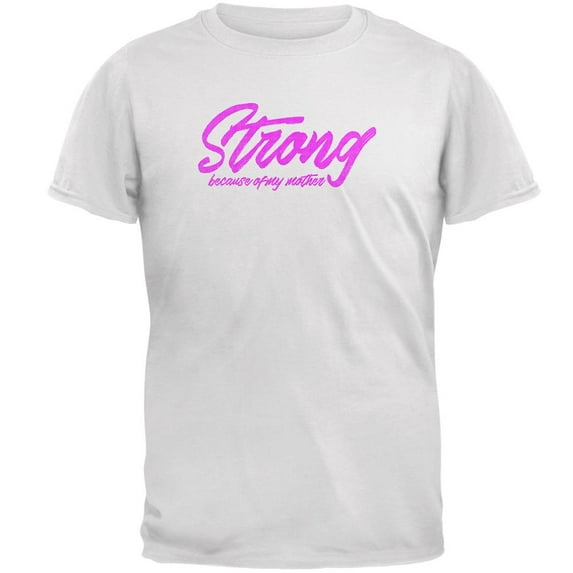 Mother's Day Strong Because of My Mother Mens T Shirt White X-LG