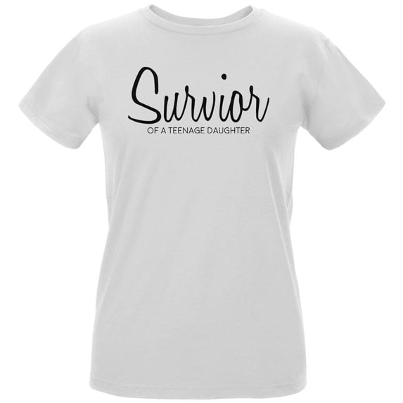Mother's Day Survivor Of A Teenage Daughter Womens Organic T Shirt White LG