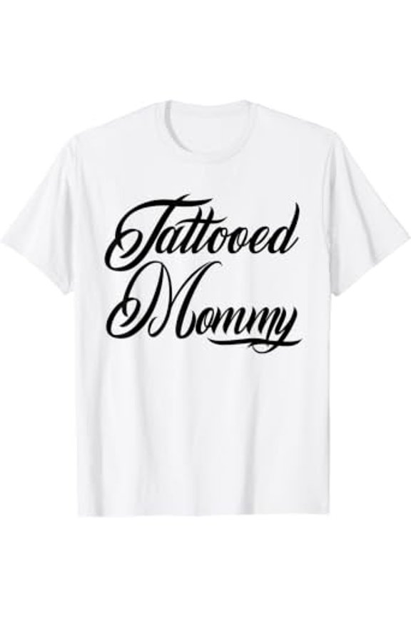 Mother's Day Tattooed Mommy Mom Tattoos Tatted Ink Gift Family T-Shirt, Size S-5XL