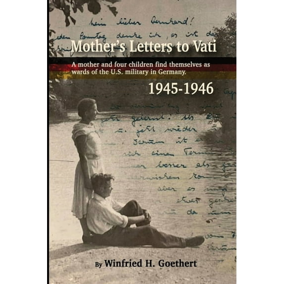 Mother's Letters to Vati: A Mother And Four Children Find Themselves as Wards of the U.S. Military in Germany, (Paperback)
